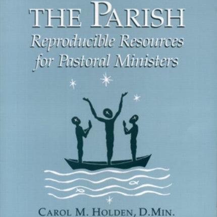 Recreating the Parish: Reproducible Resources for Pastoral Ministers