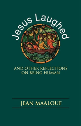 Jesus Laughed: And Other Reflections on Being