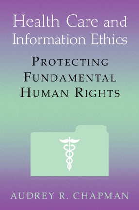 Health Care and Information Ethics: Protecting