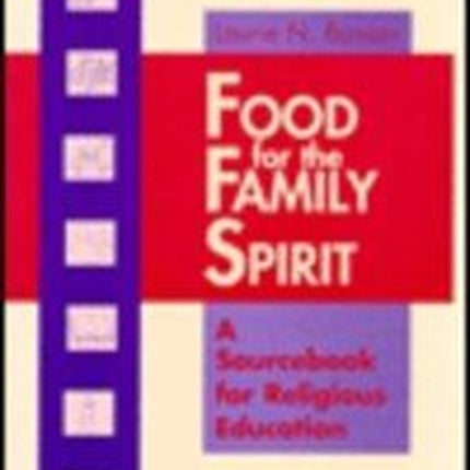 Food for the Family Spirit: A Sourcebook for
