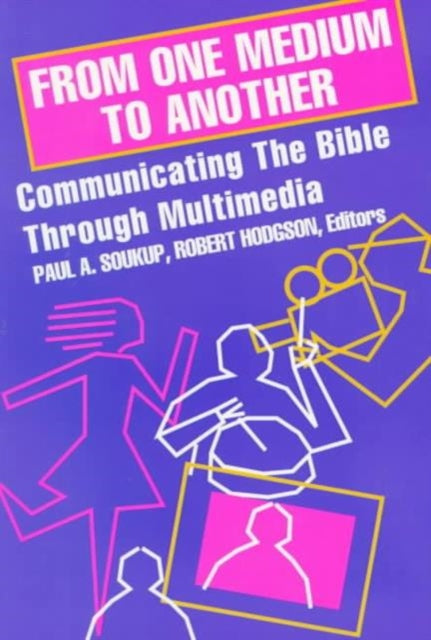 From One Medium to Another: Communicating the Bible through Multimedia