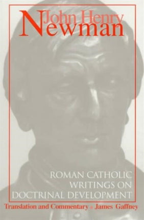 John Henry Newman: Roman Catholic Writings on Doctrinal Development