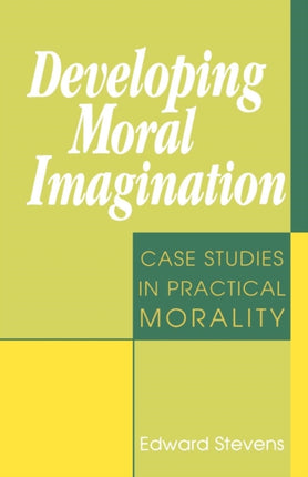 Developing Moral Imagination: Case Studies in