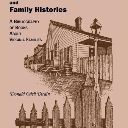 Virginia Genealogies and Family Histories: A Bibliography of Books about Virginia Families