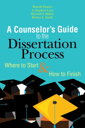 A Counselors Guide to the Dissertation Process