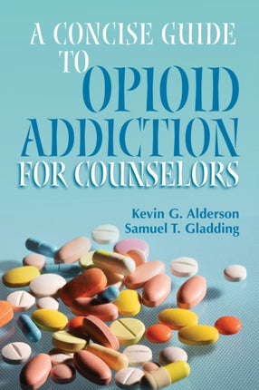 A Concise Guide to Opioid Addiction for