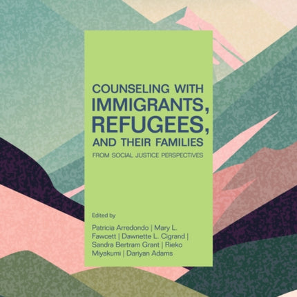 Counseling with Immigrants Refugees and Their