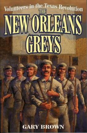 Volunteers in the Texas Revolution: The New