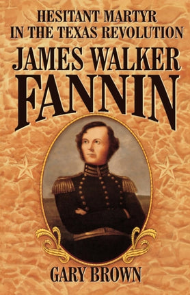 Hesitant Martyr of the Texas Revolution: James