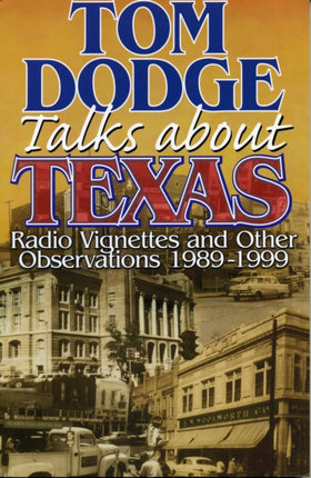 Tom Dodge Talks About Texas: Radio Vignettes and
