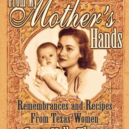 From My Mother's Hands: Remembrances and Recipes