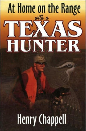 At Home On The Range with a Texas Hunter