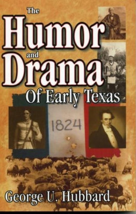 The Humor and Drama of Early Texas
