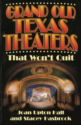 Grand Old Texas Theaters: That Won't Quit