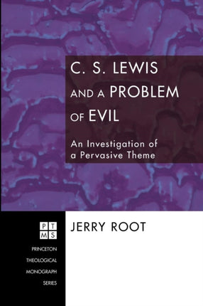 C.S. Lewis and a Problem of Evil: an Investigation of a Pervasive Theme