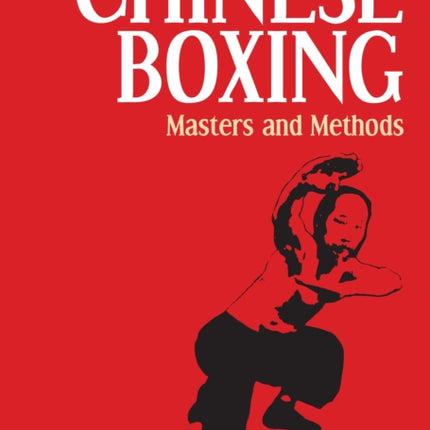 Chinese Boxing: Masters and Methods