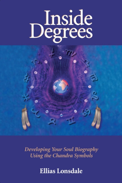 Inside Degrees: Developing Your Soul Biography Using the Chandra Symbols