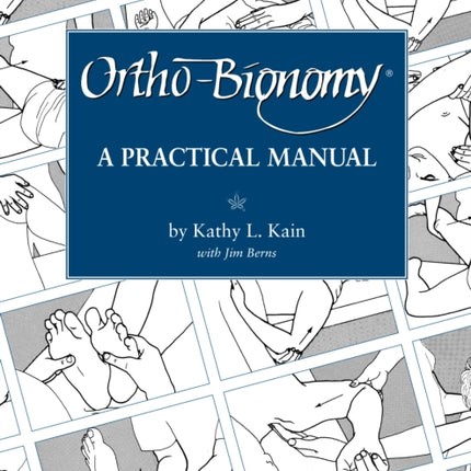 Ortho-Bionomy: A Practical Manual