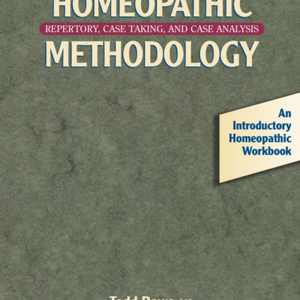 Homeopathic Methodology: Repertory, Case Taking, and Case Analysis