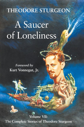 A Saucer of Loneliness: Volume VII: The Complete