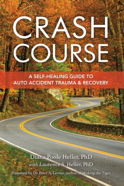 Crash Course: A Self-Healing Guide to Auto Accident Trauma and Recovery