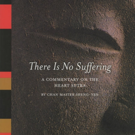 There Is No Suffering: A Commentary on the Heart Sutra