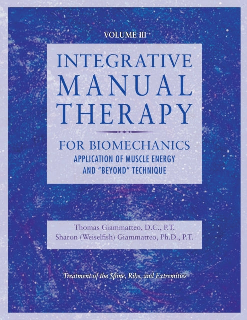 Integrative Manual Therapy for Biomechanics: Application of Muscle Energy and "Beyond" Technique