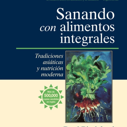 Sanando con alimentos integrales: Tradiciones asiáticas y nutritión moderna