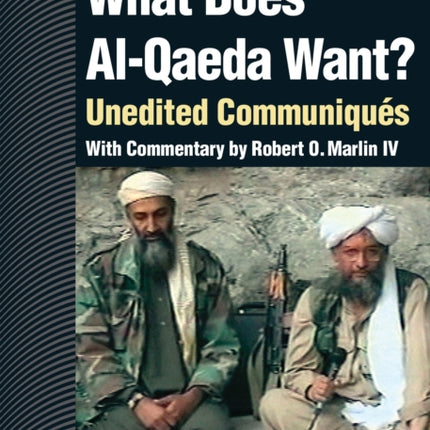 What Does Al Qaeda Want?: Unedited Communiques