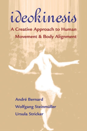 Ideokinesis: A Creative Approach to Human