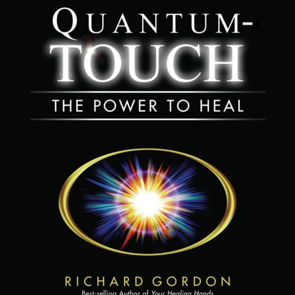 Quantum-Touch: The Power to Heal