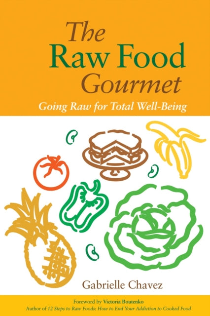 The Raw Food Gourmet: Going Raw for Total Well-Being