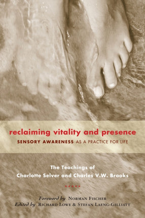 Reclaiming Vitality and Presence: Sensory