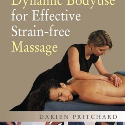 Dynamic Bodyuse for Effective, Strain-Free Massage