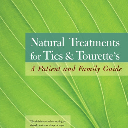 Natural Treatments for Tics and Tourette's: A Patient and Family Guide