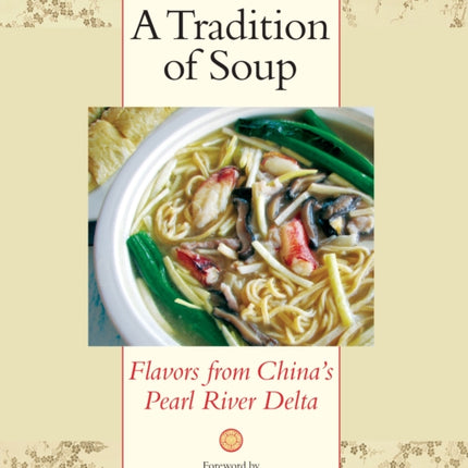 A Tradition of Soup: Flavors from China's Pearl River Delta