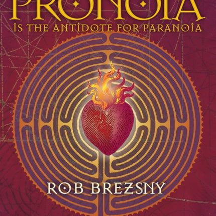 Pronoia Is the Antidote for Paranoia, Revised and Expanded: How the Whole World Is Conspiring to Shower You with Blessings