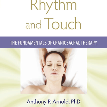 Rhythm and Touch: The Fundamentals of Craniosacral Therapy