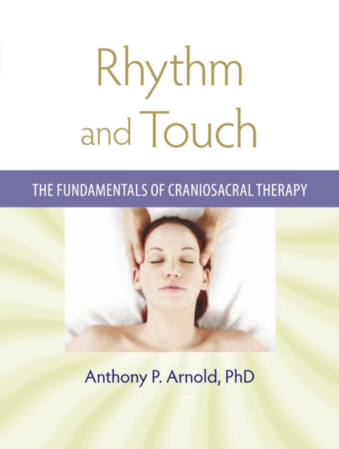 Rhythm and Touch: The Fundamentals of Craniosacral Therapy