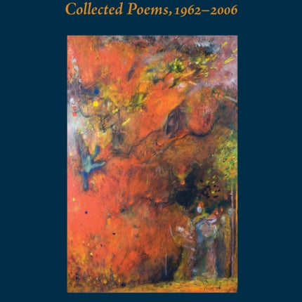 The Intent On: Collected Poems, 1962-2006