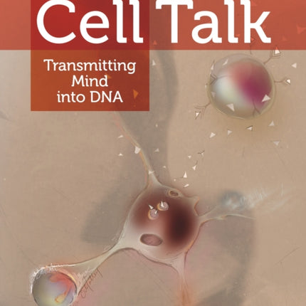 Cell Talk: Transmitting Mind into DNA