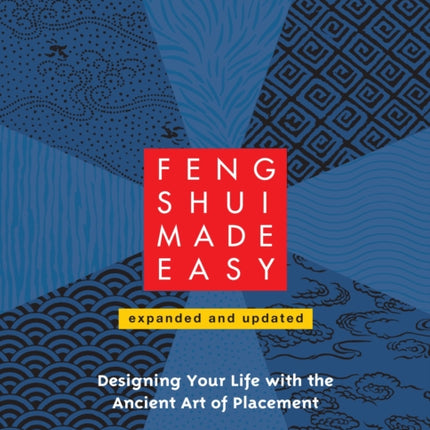 Feng Shui Made Easy, Revised Edition: Designing Your Life with the Ancient Art of Placement