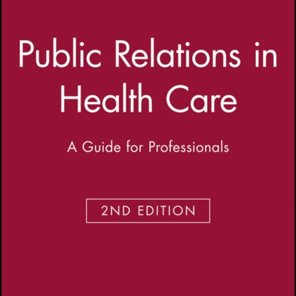 Public Relations in Health Care: A Guide for Professionals