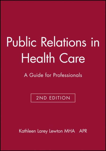 Public Relations in Health Care: A Guide for Professionals