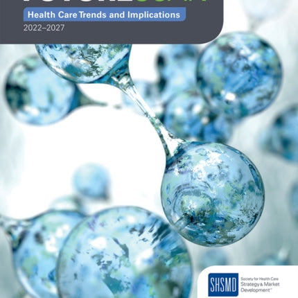 Futurescan 2022-2027: Health Care Trends and Implications