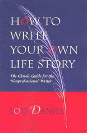 How to Write Your Own Life Story: The Classic