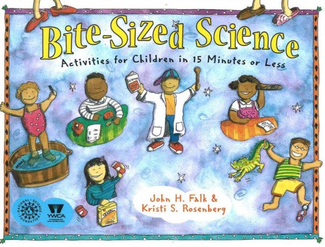 Bite-Sized Science: Activities for Children in 15 Minutes or Less