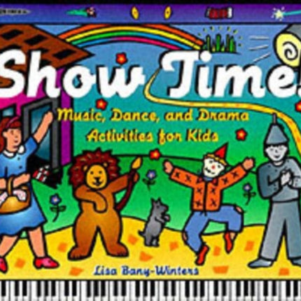 Show Time!: Music, Dance, and Drama Activities for Kids