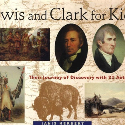 Lewis and Clark for Kids: Their Journey of Discovery with 21 Activities