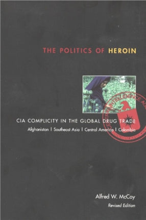 Politics of Heroin, New Edn****o/p